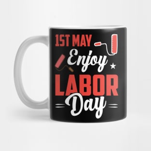 1st may Enjoy Labor Day Mug